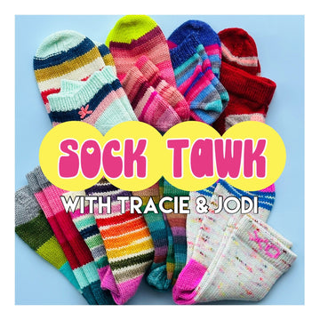 Sock Tawk Class - Saturday, June 14 -  10:00 - 2:00